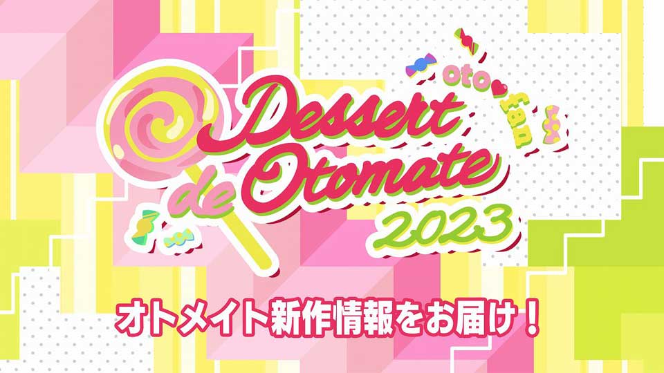 #
      Dessert de Otomate 2023 announcements roundup – Radiant Tale: Fanfare!, Hakuoki Shinkai: Manyou no Shou, Hakuoki: Sweet School Life, more